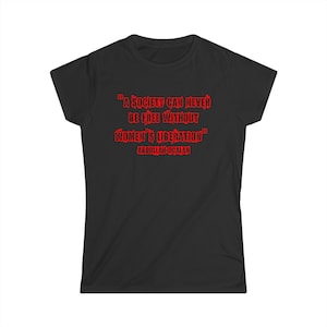 A Society can never be free, Ocalan quote - Women's Softstyle Tee