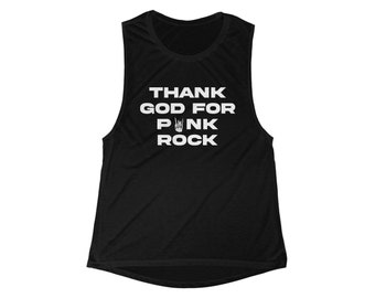 Women's Flowy Scoop Muscle Tank, thank God for Punk Rock, tee, gift for her, concert tank