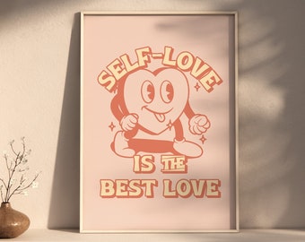 May include: A pink poster with a cartoon heart with a smiling face and the text "SELF-LOVE IS THE BEST LOVE" in yellow and orange letters.