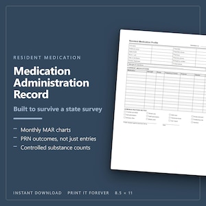 May include: A white Resident Medication Profile form with black text on a dark blue background. The form includes fields for resident details, allergies, and a medication table. Text reads: Medication Administration Record, Built to survive a state survey, Monthly MAR charts, PRN outcomes, not just entries, Controlled substance counts, 8.5 x 11.