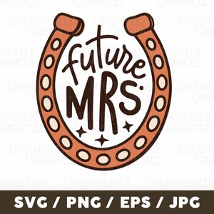 Zukunft Mrs Western SVG, Braut SVG, Bachelorette SVG, Braut zu sein SVG, Verlobter png, digitaler Download für kommerzielle Nutzung, Sublimation, Cricut