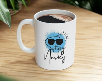 Stay Nerdy mug 11oz - geek mug - nerd mug