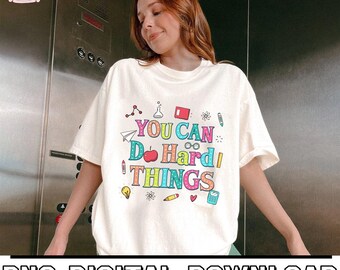 Leraar You Can Do Hard Things png, leraar testdag, motiverende leraar, cadeau voor leraar, waardering leraar, shirt leraar downloaden