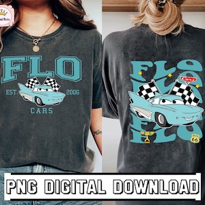 May include: Dark grey t-shirt with a teal graphic of a cartoon car with checkered flags, the word "FLO", and the text "Cars". The front design includes "EST. 2006". The back design includes "Route 66". The words "PNG DIGITAL DOWNLOAD" are at the bottom.