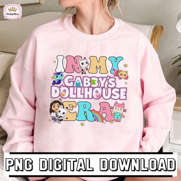 Gabby Dollhouse Birthday Png | Gabby And Friends | Gabby's Doll Png | Gabby Dollhouse Shirt Png | In My Era Png | Sublimation Download