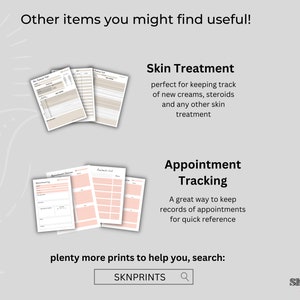May include: Printable checklists for skin treatment and appointment tracking. The checklists are designed with a light brown background and black text. The text "Skin Treatment" and "Appointment Tracking" are in bold black text. The text "perfect for keeping track of new creams, steroids and any other skin treatment" is below the "Skin Treatment" title. The text "A great way to keep records of appointments for quick reference" is below the "Appointment Tracking" title. The text "plenty more prints to help you, search: SKNPRINTS" is at the bottom of the image.