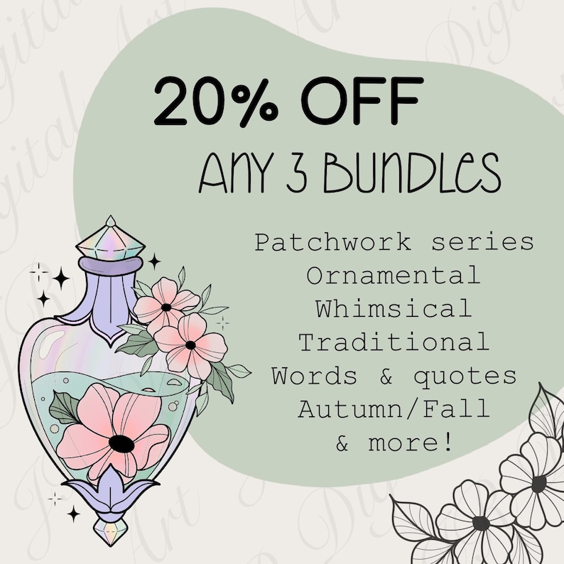 Op de afbeelding: Een digitale afbeelding met een illustratie van een toverdrankfles met roze bloemen en lichtgroene vloeistof. De tekst luidt: 20% OFF ANY 3 BUNDLES. Patchwork series, Ornamental, Whimsical, Traditional, Words & quotes, Autumn/Fall & more! Zwarte lijntekeningen.