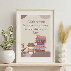 Ein kleiner Nervenzusammenbruch - Rory Zitat druckbares Poster. Kaffee, Bücher und Autumn Vibes. Sie kennen die TV-Show.