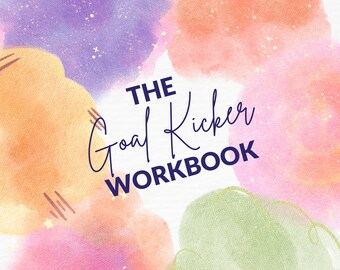 The Goal Kicker Workbook I Goal Setting Workbook | Printable Goal Planning  | Goal Planner