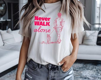 Camiseta para amantes de los perros, camiseta para dueños de mascotas, nunca camines solo, regalo para amantes de los animales, camiseta unisex para amantes de los perros