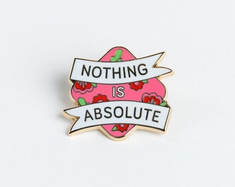 Épinglette en émail « Nothing is Absolute » de Frida Kahlo I artiste féministe LGBTQ Design Mexique Illustration femme mignon badge Queer