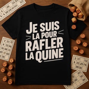 Lustiges T-Shirt – Ich bin hier, um das Quine zu gewinnen – Perfekt für Lottoprofis!
