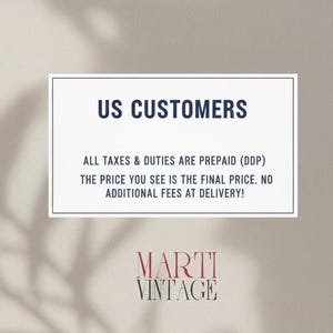 May include: A white rectangular graphic with the text "US CUSTOMERS" in navy blue. Below, the text states that all taxes and duties are prepaid, and the price is final. The Marti Vintage logo is at the bottom.
