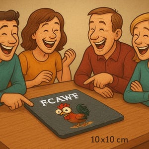 May include: Illustration of four people laughing around a table. A slate board with the text "FCAWF" and a cartoon rooster is on the table. The slate board measures 10 x 10 cm.