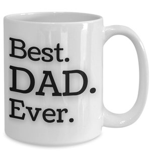 Best Dad Ever Mug, Dad Birthday Gift, Dad Birthday Mug, Dad Coffee Cup, Father&#39;s Day Mug, Father&#39;s Day Gift Idea