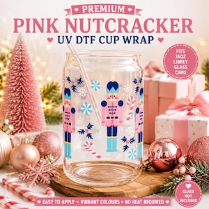 Pink Nutcracker DTF Cup Wrap | Christmas UV DTF Glass Can Wrap | 16oz Libbey Cup Decal | Cute Nutcracker Christmas Transfer