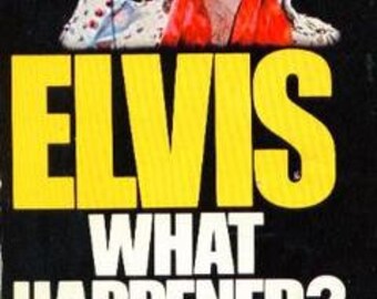 Elvis: What Happened? Book by Steve Dunleavy 1977 RARE 322 pages pdf/ kindle.low price