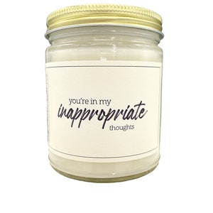 you&#39;re in my inappropriate thoughts Soy Candle 8oz