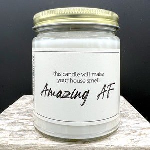 this candle will make your house smell amazing AF Soy Candle 8oz