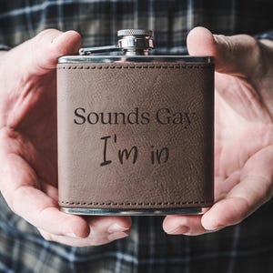 Sounds Gay I’m In Flask: Funny Stainless Steel Gag Gift for Men or Women
