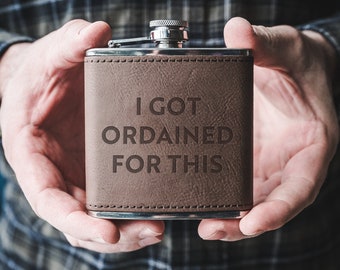 I Got Ordained Flask - Best Officiant, Wedding Officiant, Officiant Gift, Gifts for Men, Wedding Party Gifts