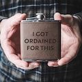 I Got Ordained Engraved Flask: Wedding Officiant Gift