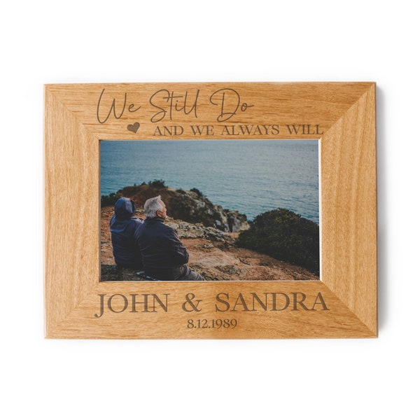 We Still Do Vow Renewal Picture Frame - Vow Renewal Frame, Vow Renewal Gift, Anniversary Frame, Parents Anniversary, Custom Vow Renewal