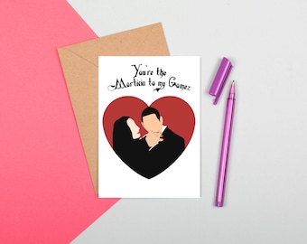 Gomez to my Morticia Greeting Card