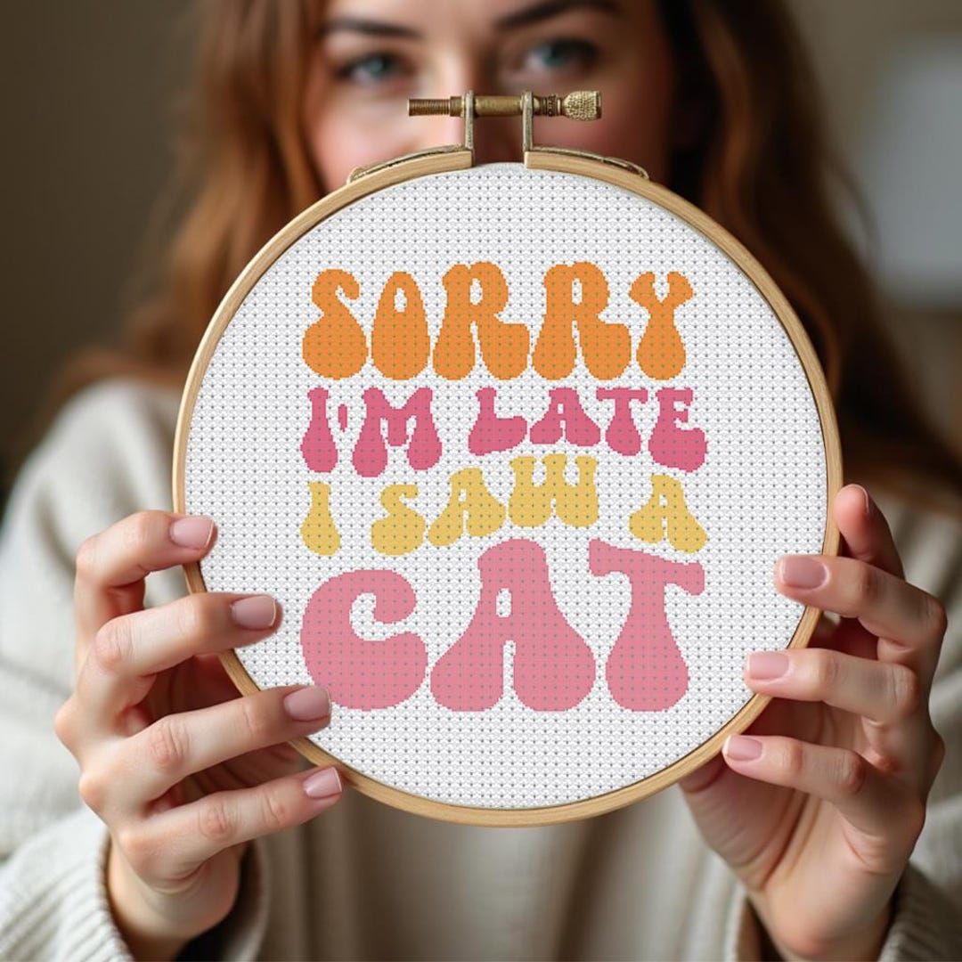 Sorry I'm Late I Sav a Cat, Cat Cross Stitch Pattern, Small Cat Cross ...