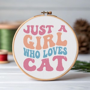 Just a girl who loves cat Cross Cat Cross Stitch Pattern, Small Cat Cross Stitch, Funky Cats cross stitch pattern, Pattern Keeper Friendly