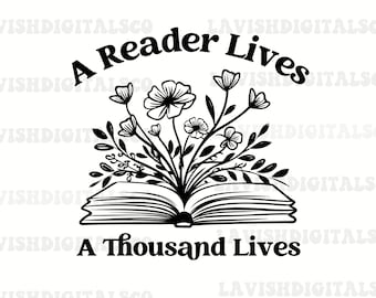 A Reader Lives A Thousand Lives Png, Bookish Png, Book Reader Shirt, Sublimation Design, Digital Downloads, Dtf Transfer, One More Chapter