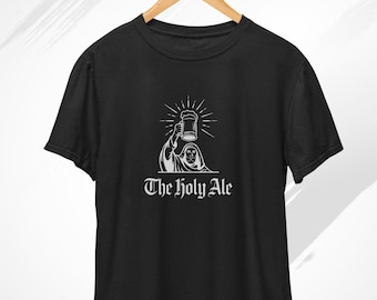 The Holy Ale T-Shirt, Bartender Shirt, Drinking Shirt, Funny Alcohol Tshirt, Beer t shirt, Monk T Shirt, Medieval Shirt, Beer Gift