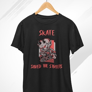 Skate Shred The Streets T-Shirt, Skateboarding T-Shirt, Cool Skating Graphic Tee, Gift For Skateboarder