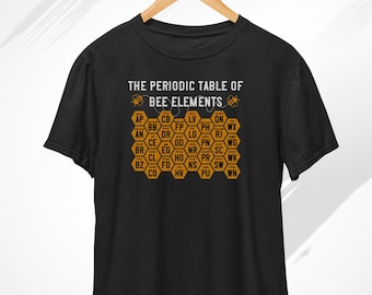 Periodic Table of Bee Elements T-Shirt, Periodic Table, Funny Bee Shirt, Bee Gifts, Bee Keeping Shirt, Beekeeper, Bee Clothing, Honeybee