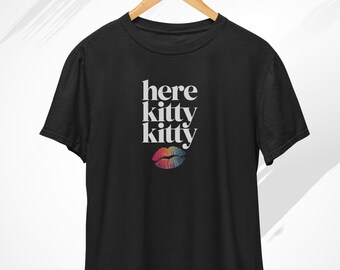 Here Kitty Kitty T-Shirt, Rainbow Lips Shirt, LGBTQ Shirt, Pride Shirt, Rainbow Shirt, Love Shirt, Lesbian Shirt, Bisexual Shirt, LGBT tee