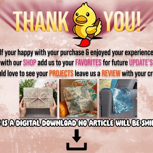 May include: A digital download graphic with a yellow cartoon duck holding a paintbrush. The text "THANK YOU!" is in large, yellow letters. The text "If your happy with your purchase & enjoyed your experience with our SHOP add us to your FAVORITES for future UPDATE'S We would love to see your PROJECTS leave us a REVIEW with your creations THIS IS A DIGITAL DOWNLOAD NO ARTICLE WILL BE SHIPPED" is in black text. There is a download arrow icon below the text.