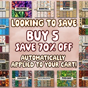 May include: A collage of digital paper patterns with various themes, including vintage script, neon fire, boho fall, boho, fantasy maps, pool water, Christmas, library books, Halloween, floral books, rustic fall, diamonds, rustic wallpaper, pixel map, and sweaters. The text "LOOKING TO SAVE BUY 5 SAVE 70% OFF AUTOMATICALLY APPLIED TO YOUR CART!" is displayed in red on a pink background.