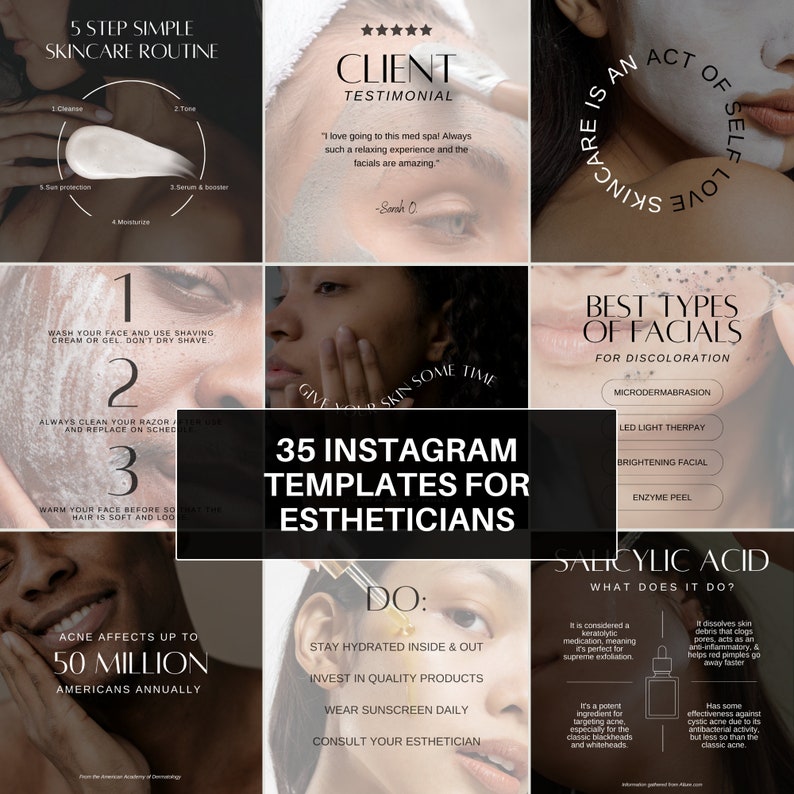 May include: A collage of Instagram post templates for estheticians. The templates feature tips for skincare, client testimonials, and information about different types of facials. The text includes phrases like "Give your skin some time", "Best Types of Facials", "Salicylic Acid", and "Do: Stay hydrated inside & out".