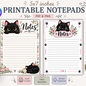 May include: Two 5x7 inches printable notepad designs featuring black cats, floral accents, and the text Notes. One design shows a cat at the top and bottom with books, while the other features a cat at the top with paw prints along the border.
