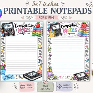 May include: Two 5x7 inch printable notepad designs featuring composition notebook graphics, lined writing areas, and colorful illustrations of school supplies, apples, and motivational text like Composition Notes and Make it Happen.