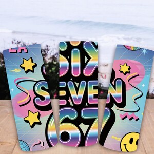 May include: Three colorful tumblers with a retro design. The tumblers feature the text "SIX SEVEN 67" in a rainbow gradient font. Each tumbler has a different background with stars, a disco ball, and a smiley face.