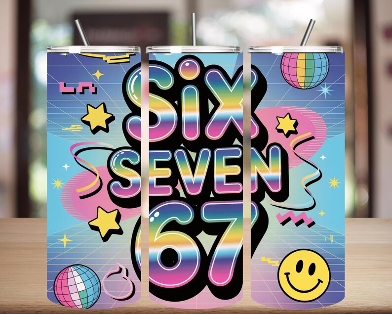 May include: A colorful tumbler with a retro design. The tumbler features the words "Six Seven 67" in a vibrant, rainbow-colored font. The design includes stars, a disco ball, a smiley face, and musical notes against a blue and pink background.