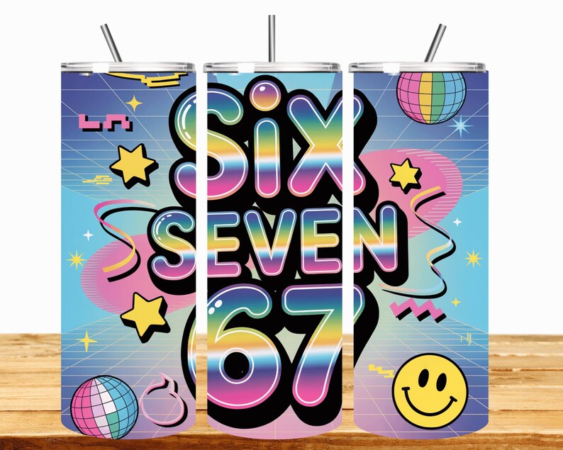 May include: A retro-themed tumbler with a straw, featuring the words "Six Seven 67" in a vibrant, rainbow-colored font. The design includes stars, a disco ball, a smiley face, and geometric shapes against a blue and purple gradient background.
