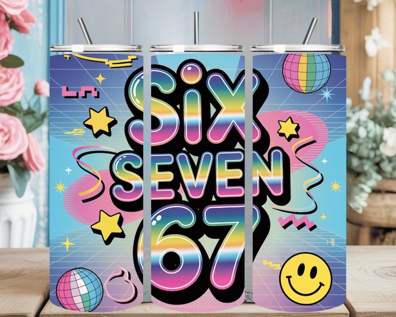 May include: A set of three stainless steel insulated tumblers with lids and straws. Each tumbler features a vibrant design with the words "SIX SEVEN 67" in a colorful, retro font. The design includes stars, a disco ball, and a smiley face.