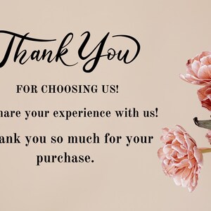 May include: A beige card with the words "Thank You" in elegant script, followed by "FOR CHOOSING US!" and other text. Pink flowers with green stems are in the background.