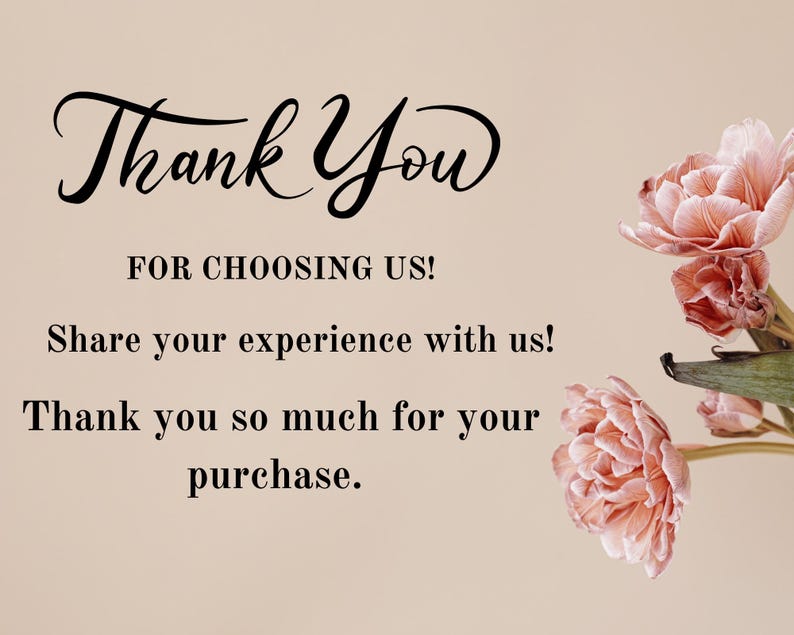 May include: A beige card with the words "Thank You" in elegant script, followed by "FOR CHOOSING US!" and other text. Pink flowers with green stems are in the background.