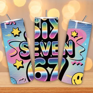 May include: Three stainless steel tumblers with lids and straws. Each tumbler features a retro design with the words "SIX SEVEN 67" in a rainbow gradient, along with stars, a smiley face, and other graphics.