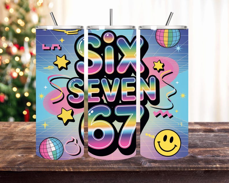 May include: A set of three stainless steel tumblers with a retro design. The tumblers feature the words "SIX SEVEN 67" in a colorful, bubble-style font, along with stars, a smiley face, and disco balls. Each tumbler has a silver lid and a straw.