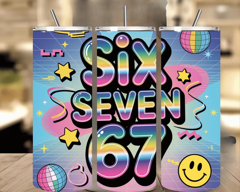 May include: A stainless steel tumbler with a retro design. The tumbler features the words "Six Seven 67" in a colorful, bubble font, along with stars, a smiley face, and disco ball graphics. The background is a gradient of blue and pink.
