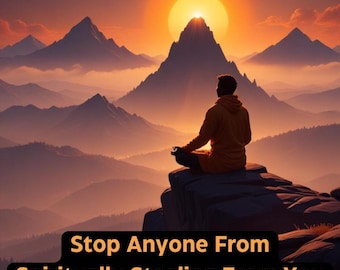 Könnte beinhalten: Eine Person meditiert auf einem Berggipfel bei Sonnenuntergang, bekleidet mit einem gelben Kapuzenpullover. Das Bild zeigt eine Berglandschaft und eine helle Sonne. Der Text unten lautet: "Stop Anyone From Spiritually Stealing From You."